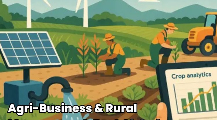 Agri-Business & Rural Management: Best Global Programs for Social Impact