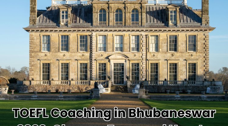 TOEFL Coaching in Bhubaneswar 2026: Classes, Fees, and How to Score 100+